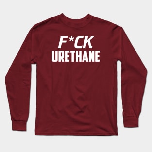 F*ck Urethane Long Sleeve T-Shirt